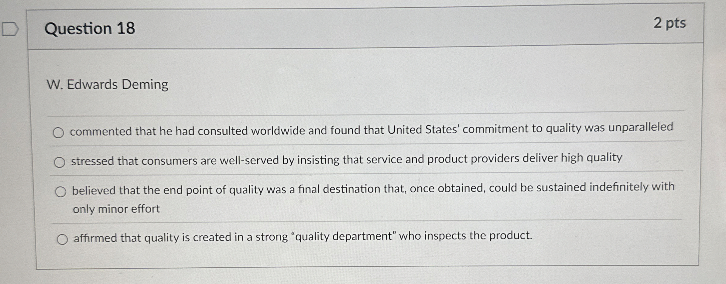  Question 18 W. Edwards Deming commented that he had consulted worldwide