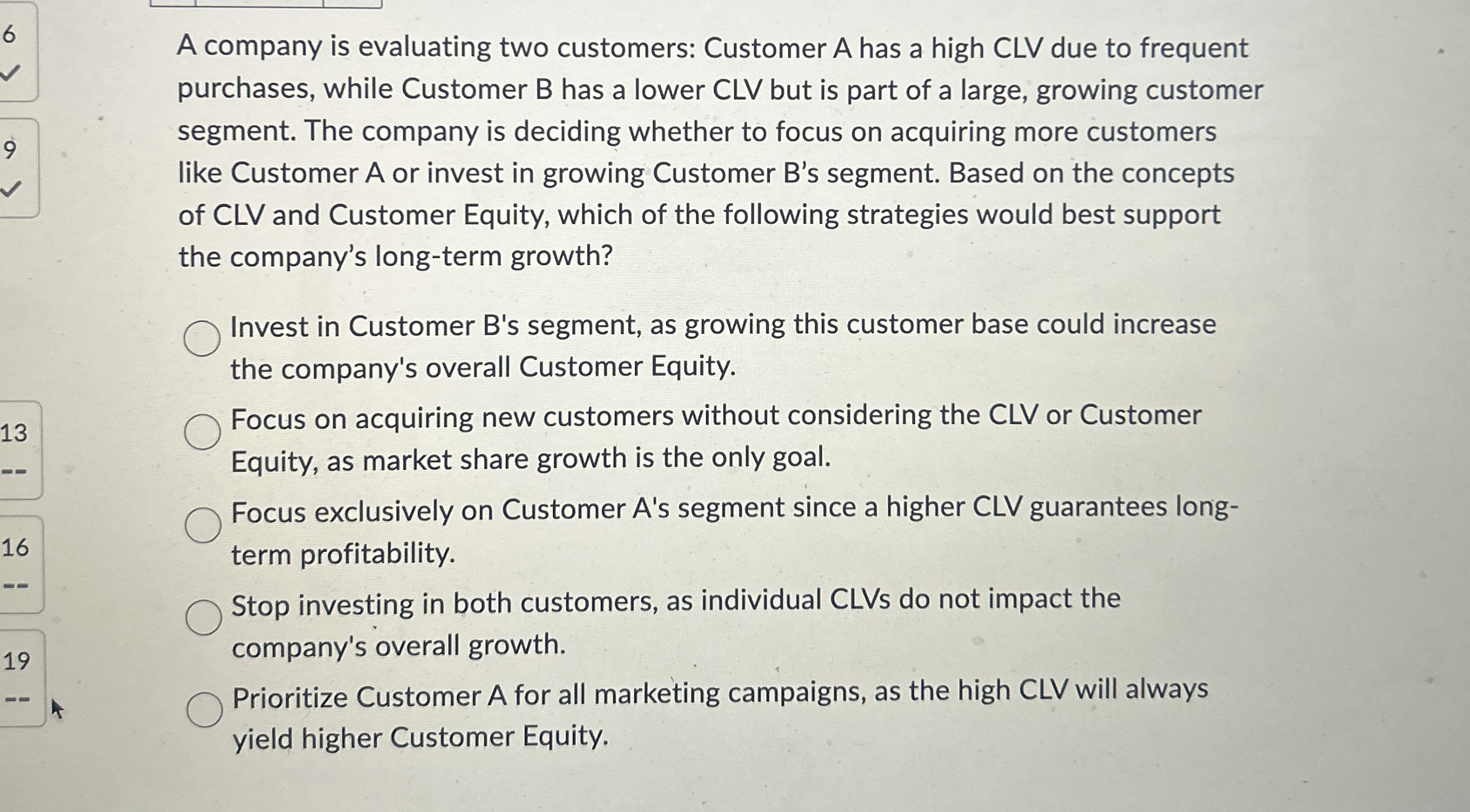  A company is evaluating two customers: Customer A has a high