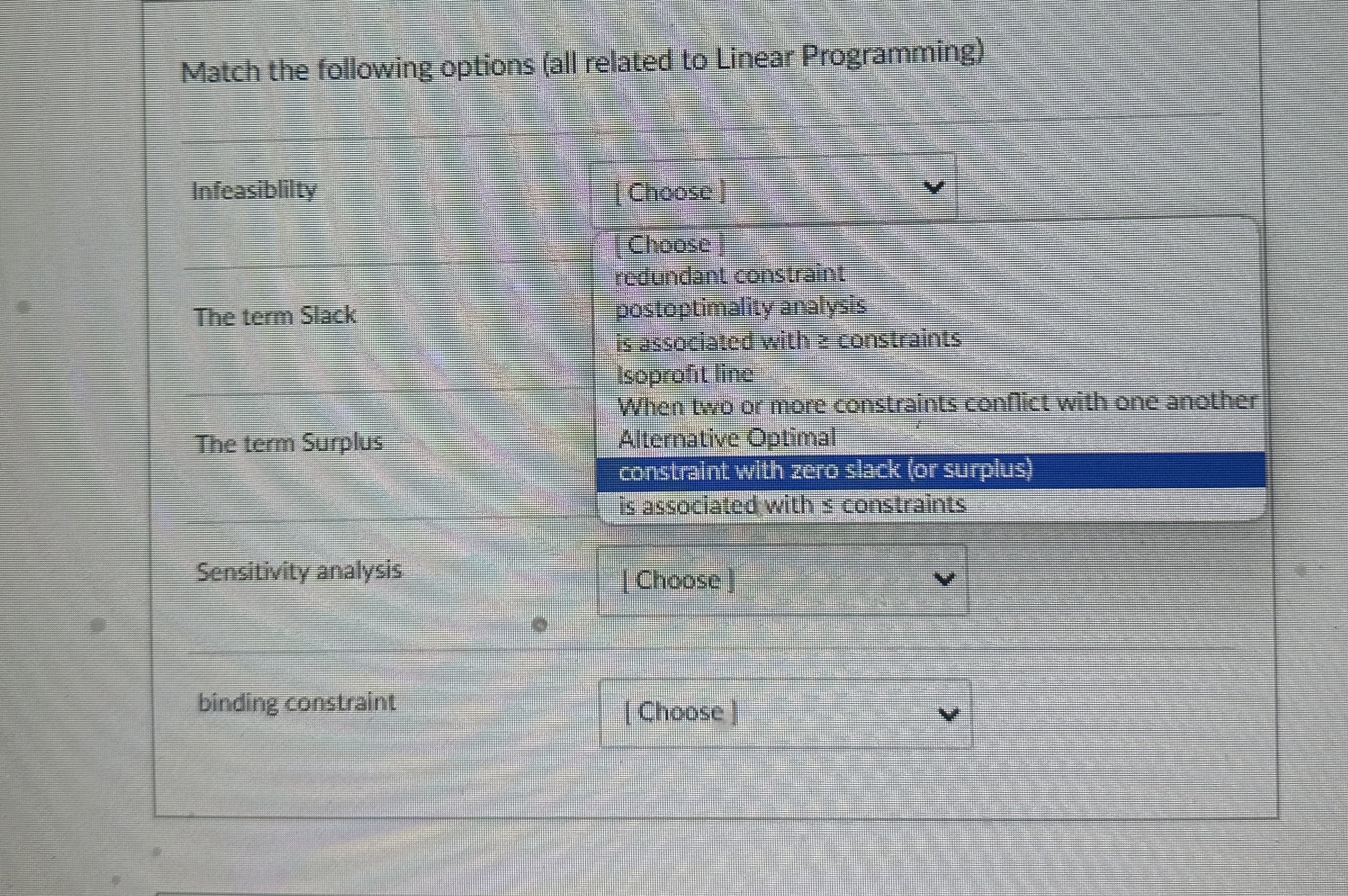  Match the following options (all related to Linear Programming) Infeasiblity The