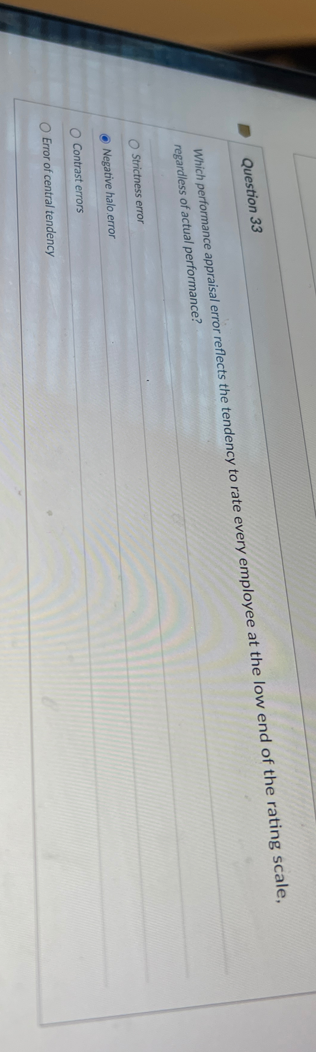  Question 33 regardless of actual performance? Strictness error Negative halo.error Contrast