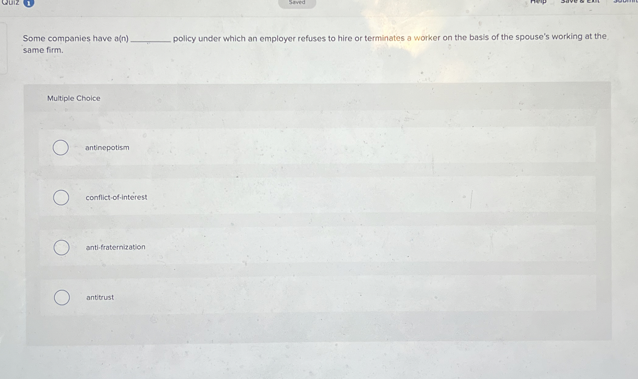  Some companies have a(n) Saved same firm. policy under which an