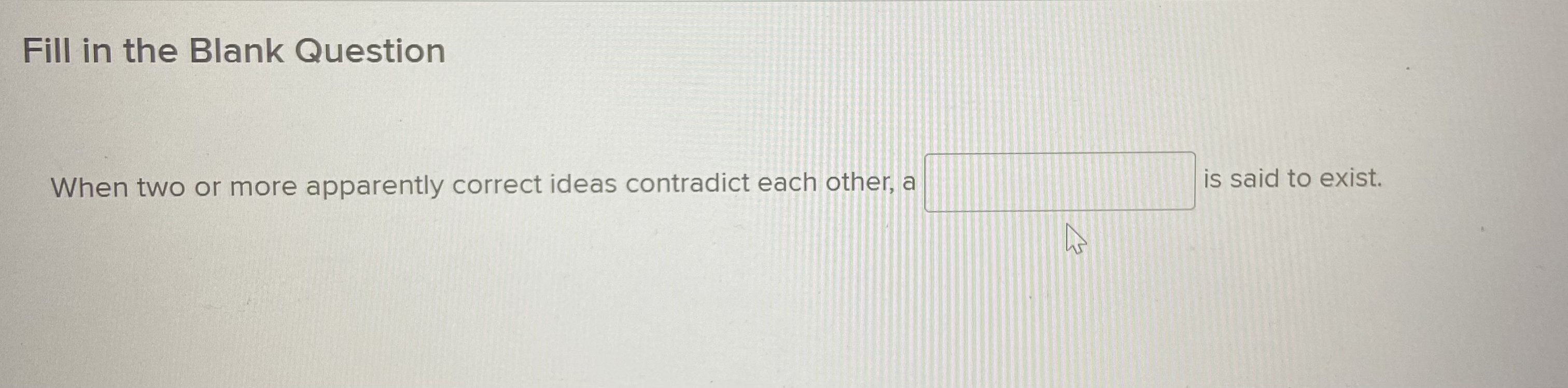  Fill in the Blank Question When two or more apparently correct