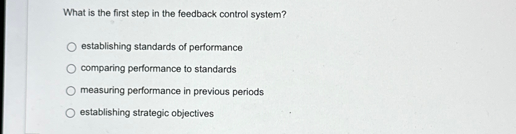  What is the first step in the feedback control system? establishing