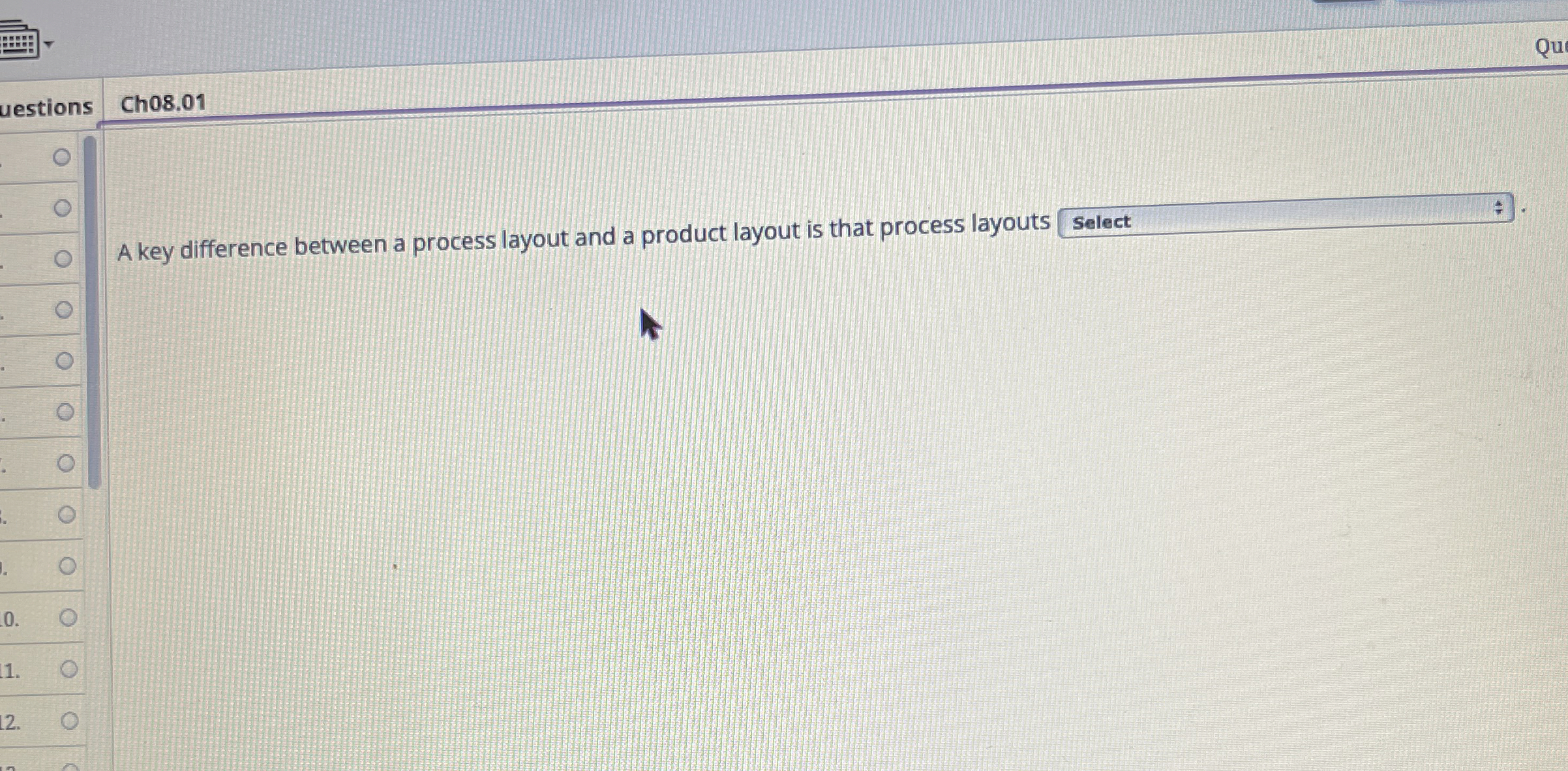  uestionsA key difference between a process layout and a product layout