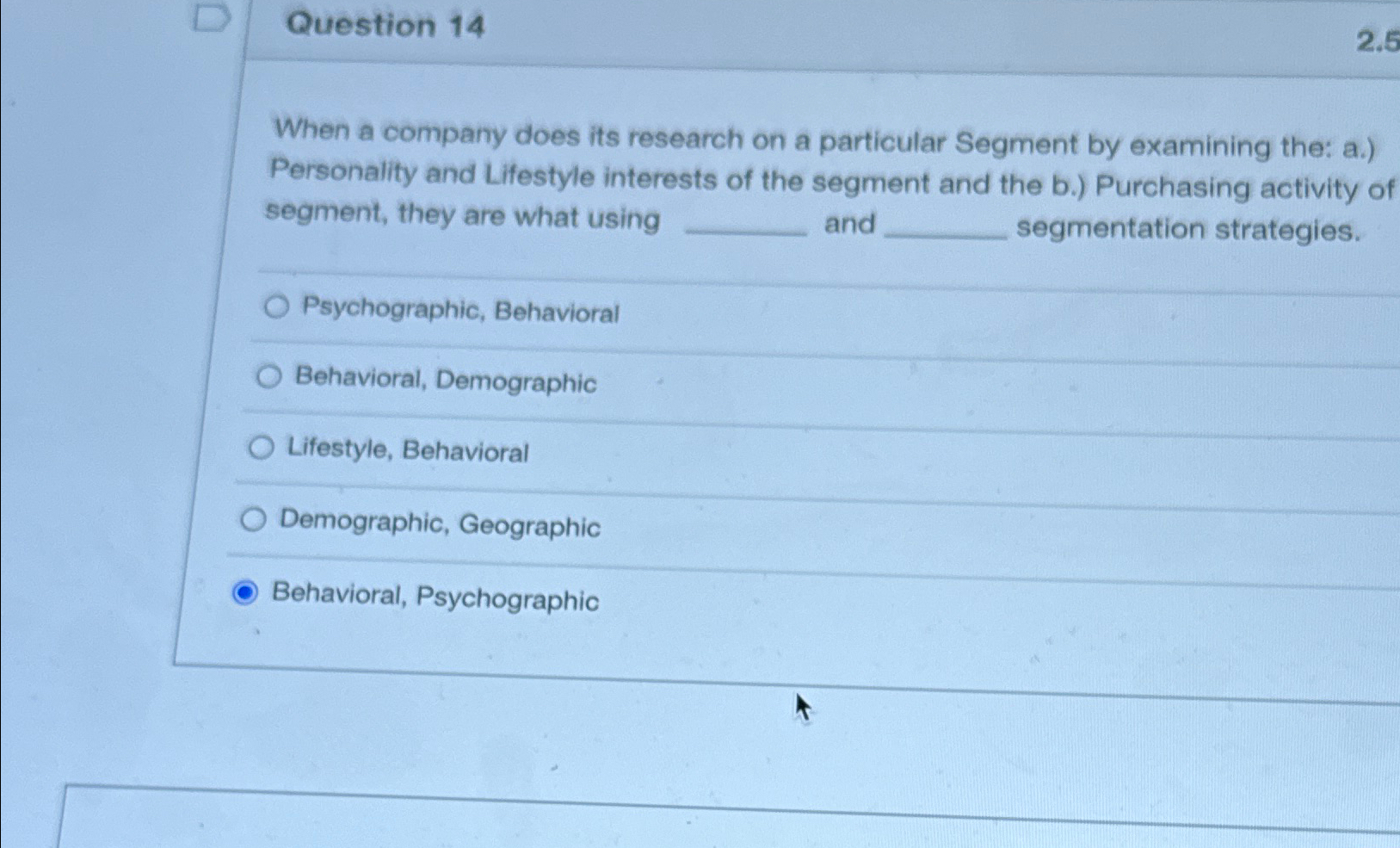 Question 14 When a company does its research on a particular