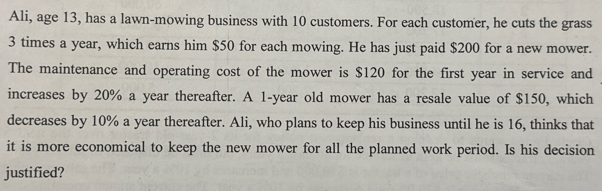  Ali, age 13, has a lawn-mowing business with 10 customers. For