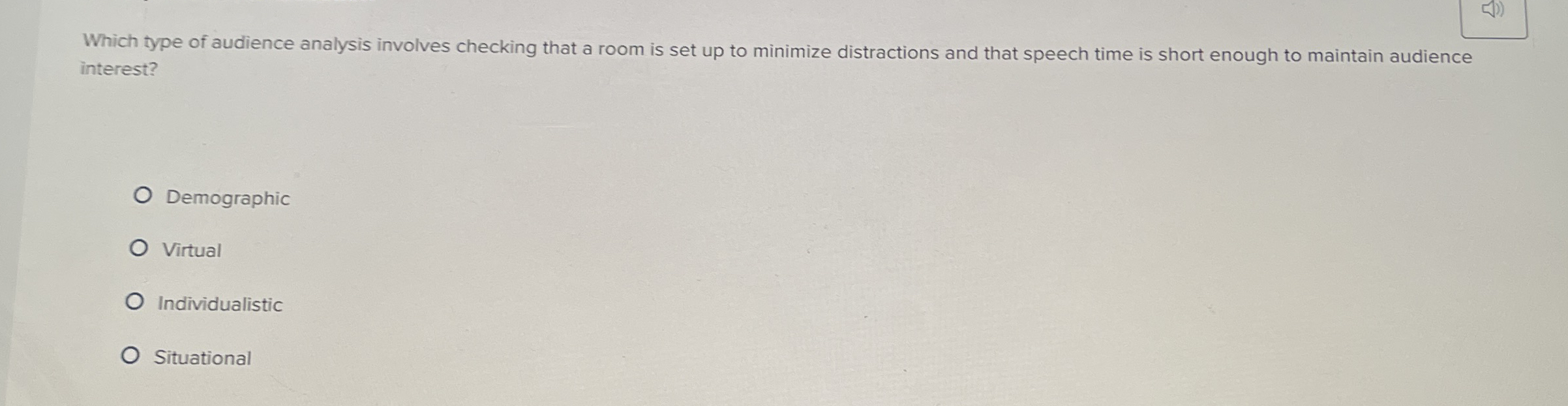  Which type of audience analysis involves checking that a room is