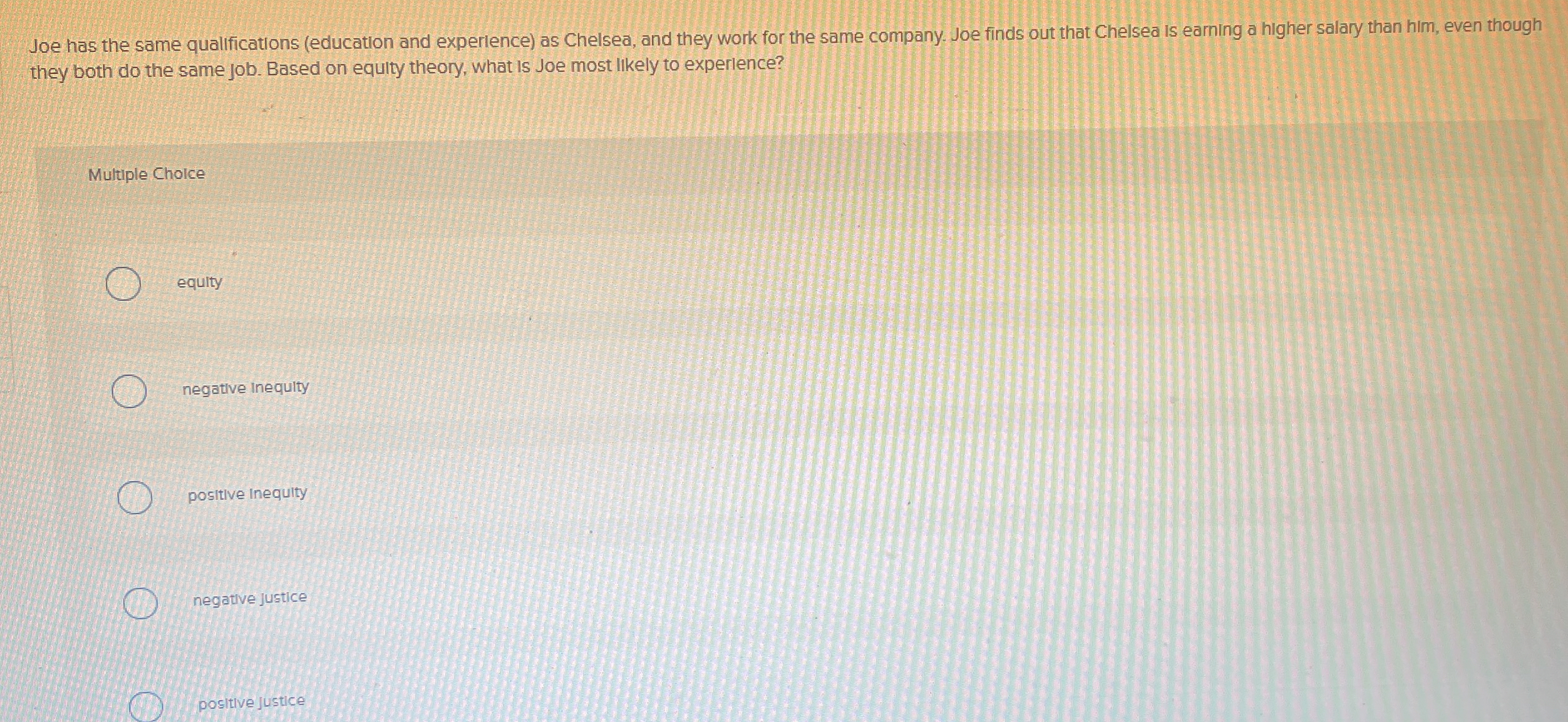  Joe has the same qualifications (education and experience) as Chelsea, and