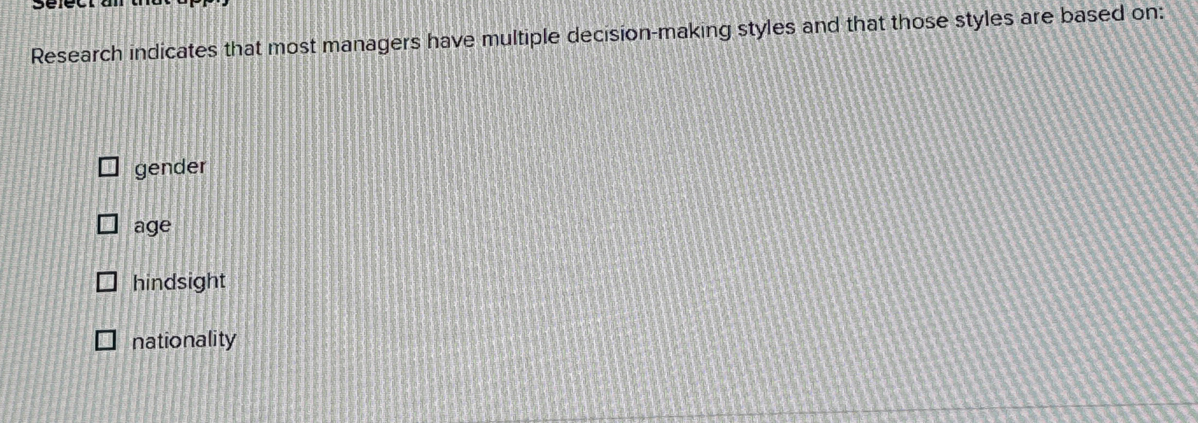  Research indicates that most managers have multiple decision-making styles and that