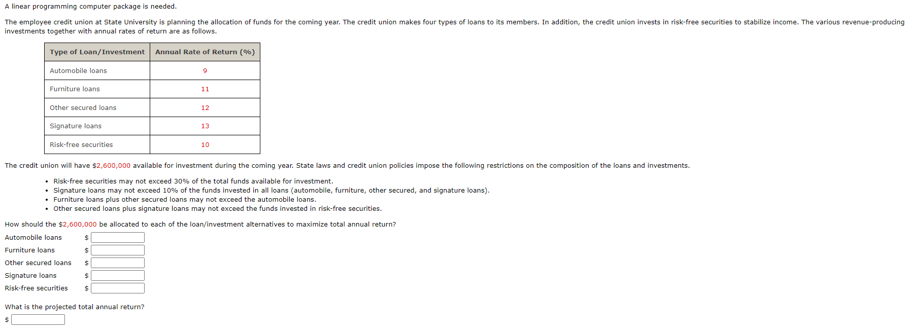  A linear programming computer package is needed. investments together with annual