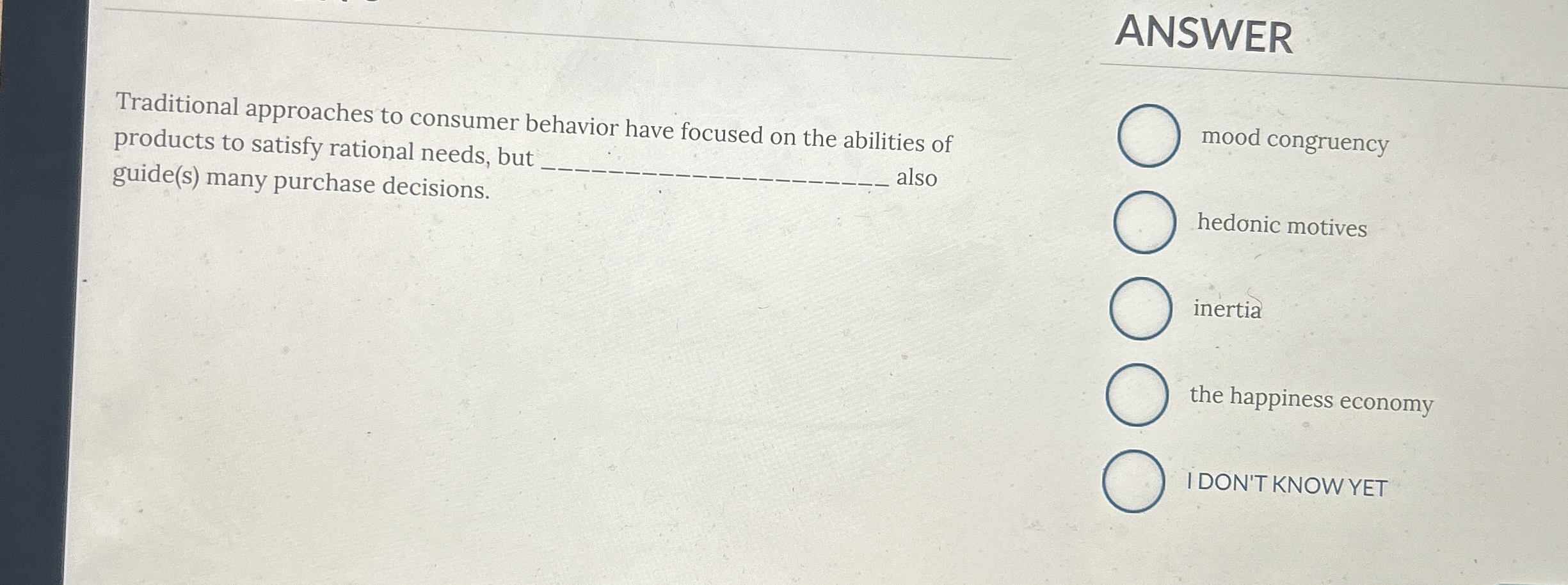  ANSWER Traditional approaches to consumer behavior have focused on the abilities