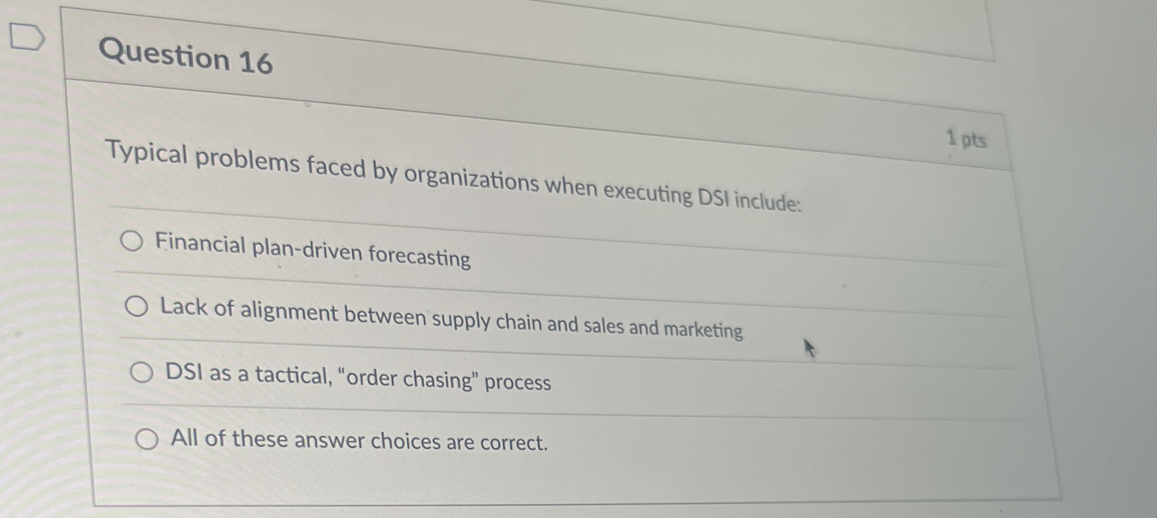  Question 16 1 pts Typical problems faced by organizations when executing