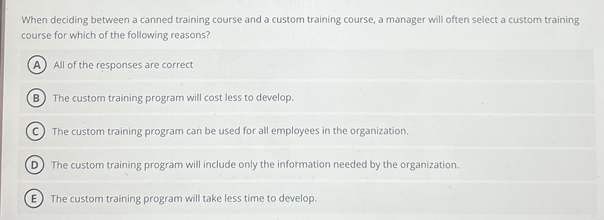  When deciding between a canned training course and a custom training