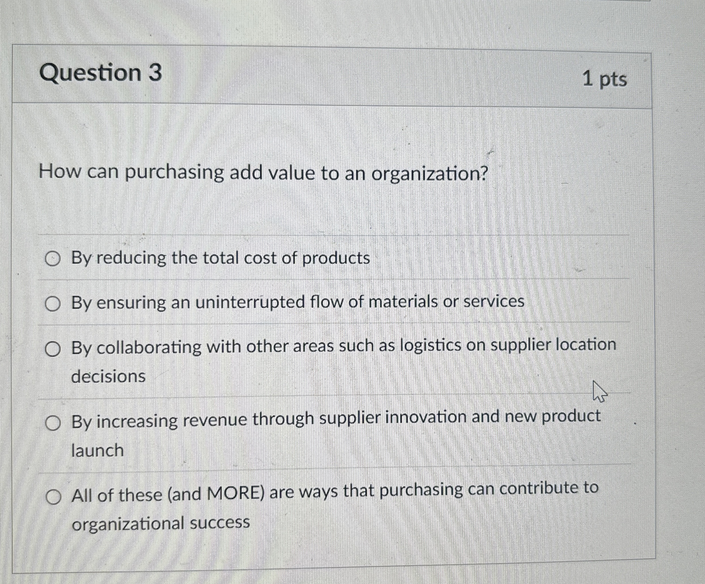 Question 3 How can purchasing add value to an organization? By