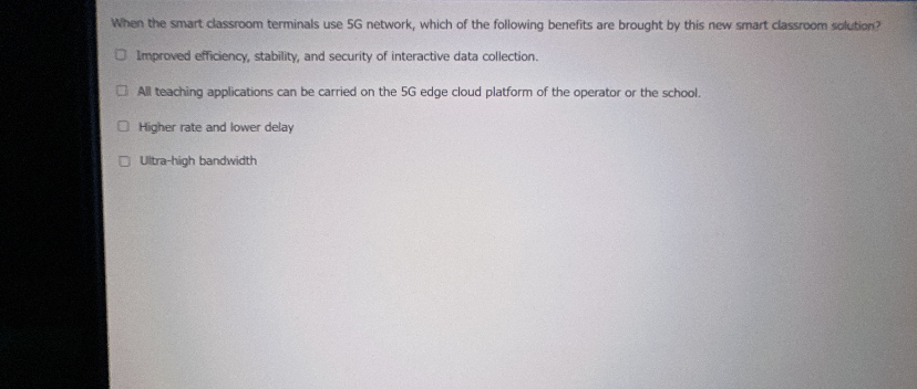  When the smart classroom terminals use 5 G network, which of