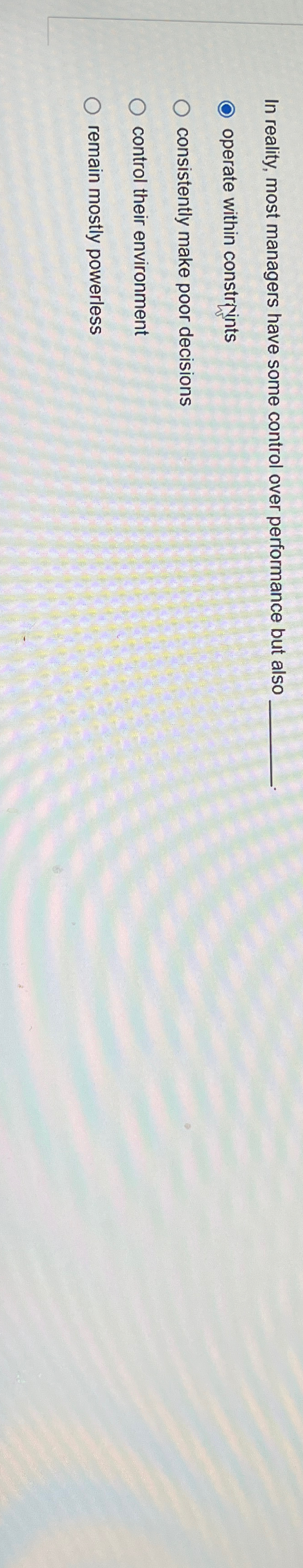  In reality, most managers have some control over performance but also