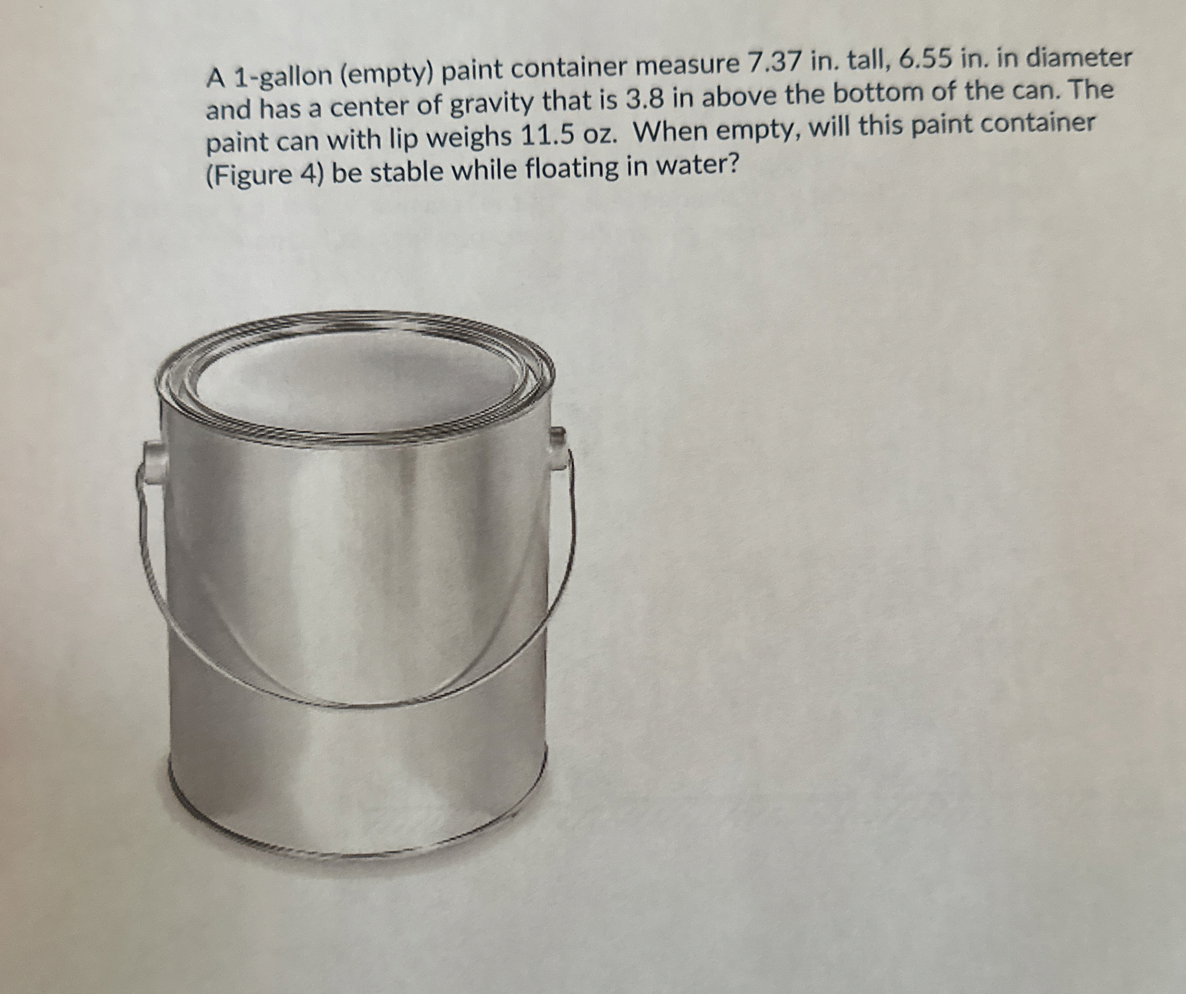  A 1-gallon (empty) paint container measure 7.37 in . tall, 6.55