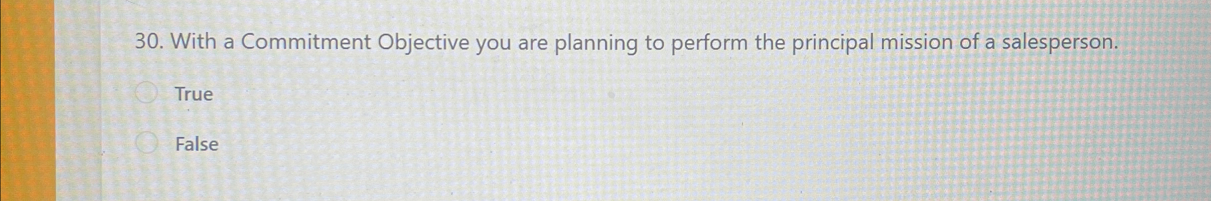  With a Commitment Objective you are planning to perform the principal