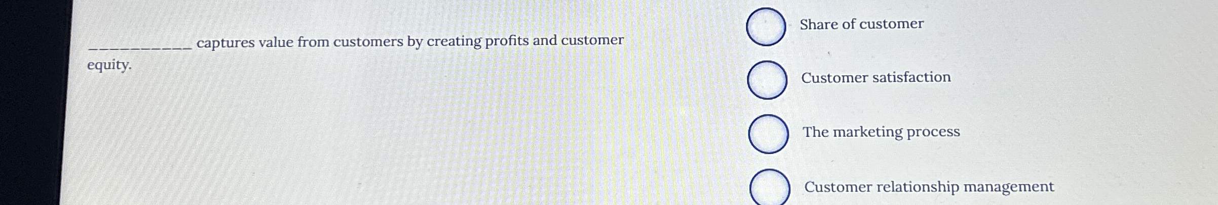  captures value from customers by creating profits and customer equity. Share