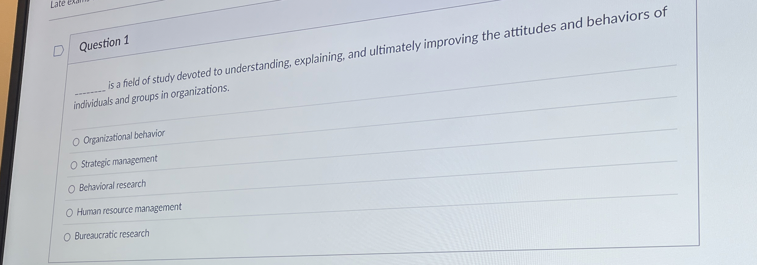  Question 1 is a field of study devoted to understanding, explaining,