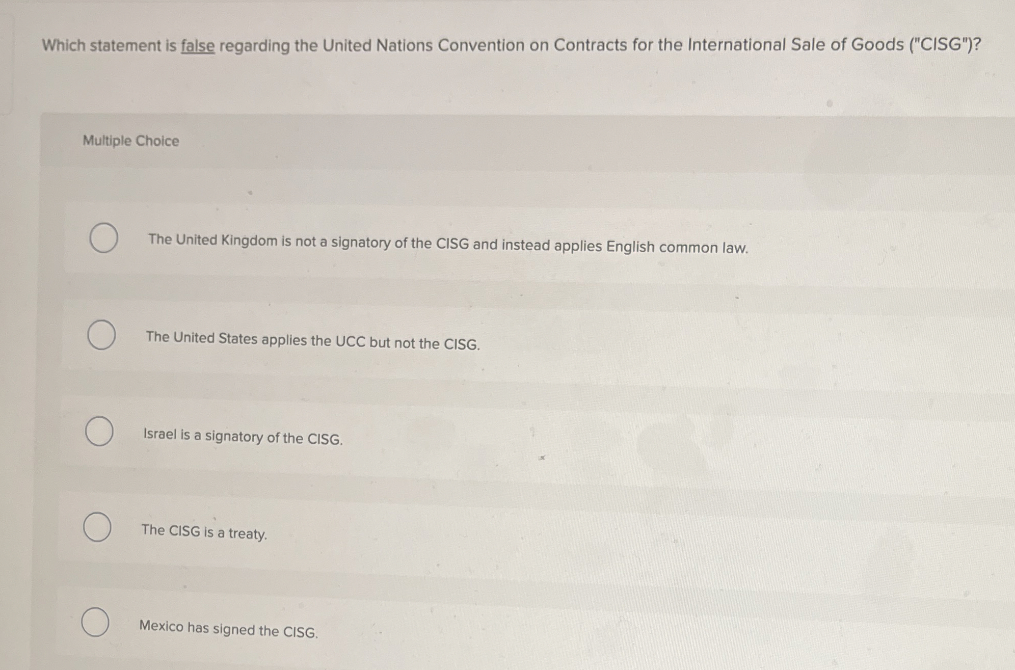  Which statement is false regarding the United Nations Convention on Contracts