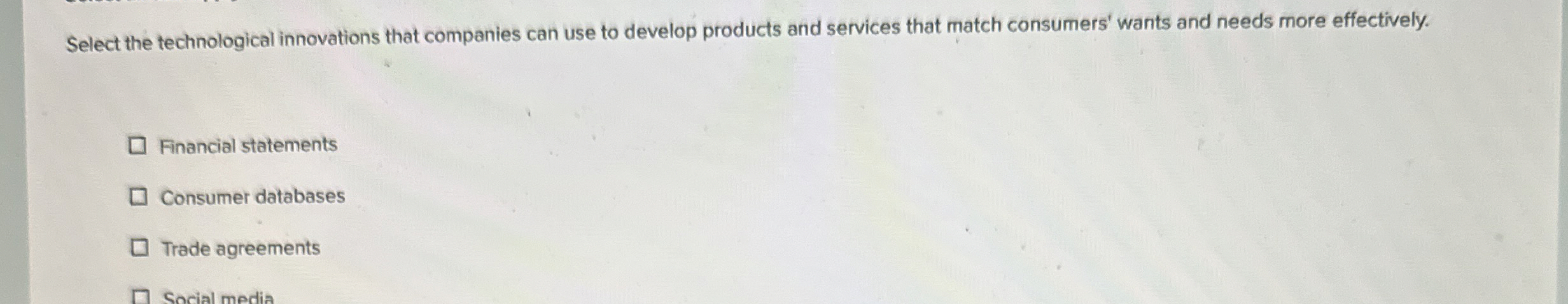  Select the technological innovations that companies can use to develop products