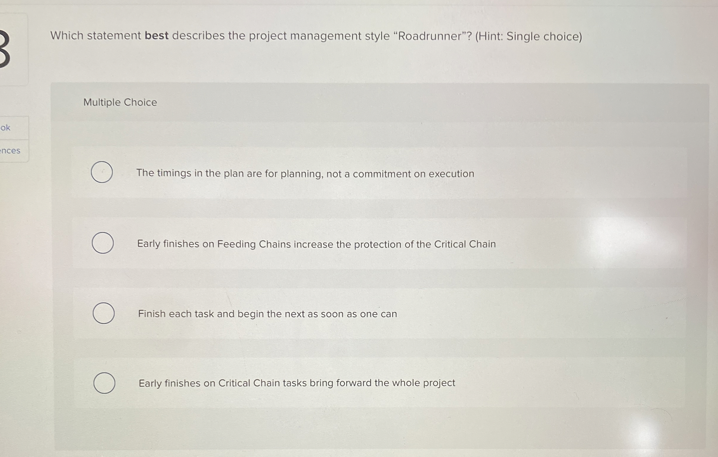  Which statement best describes the project management style "Roadrunner"? (Hint: Single