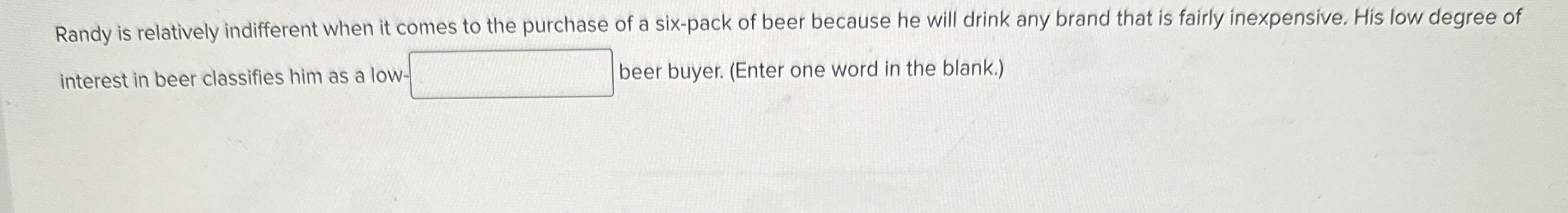  Randy is relatively indifferent when it comes to the purchase of