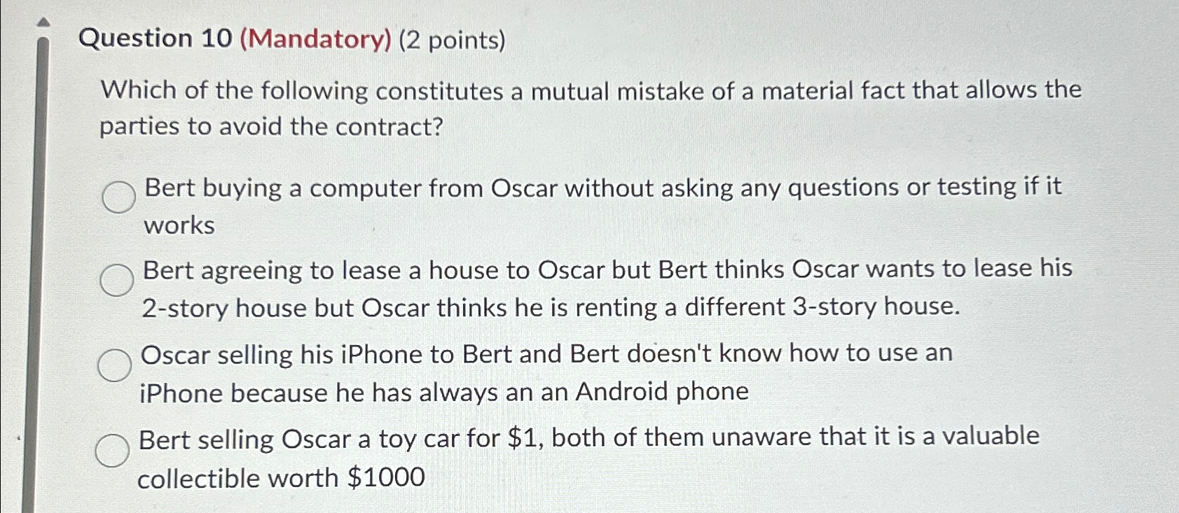  Question 10(Mandatory)(2 points) Which of the following constitutes a mutual mistake