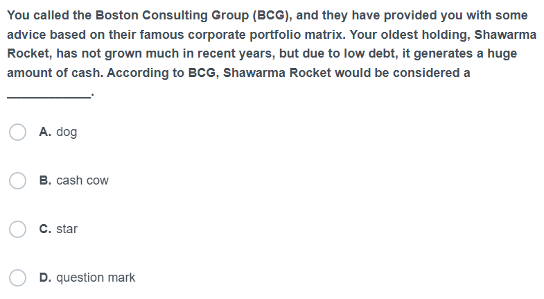 You called the Boston Consulting Group (BCG), and they have provided