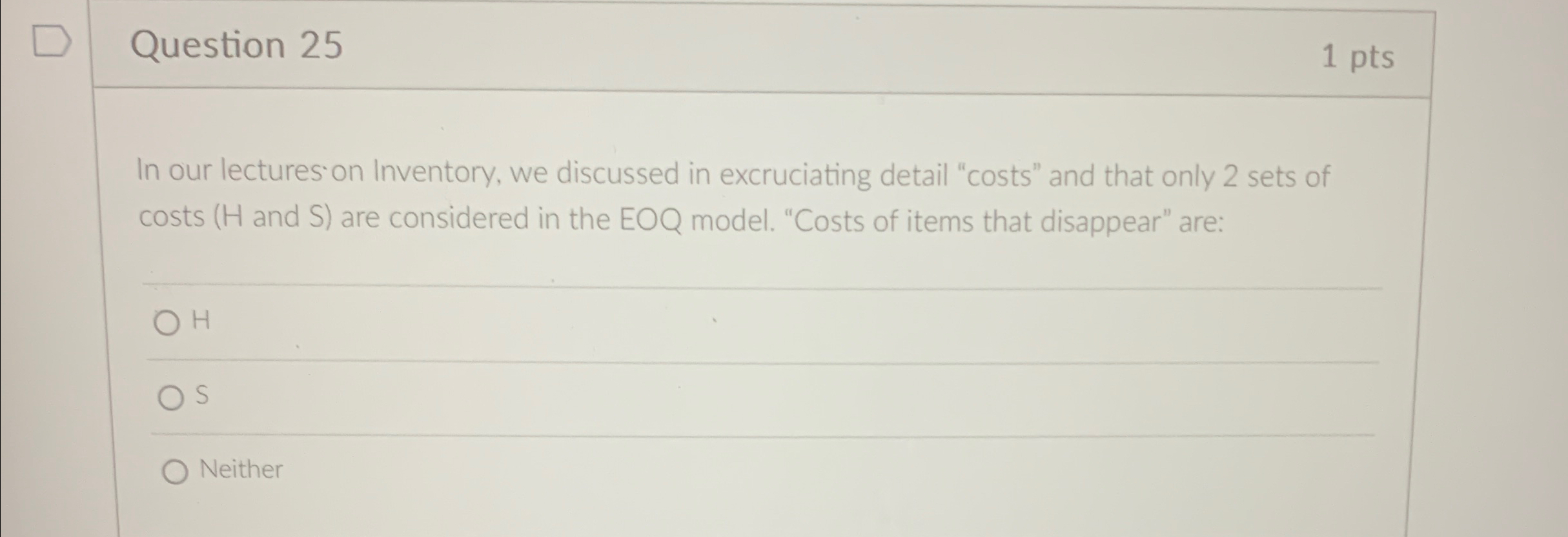  Question 25 1 pts In our lectures on Inventory, we discussed