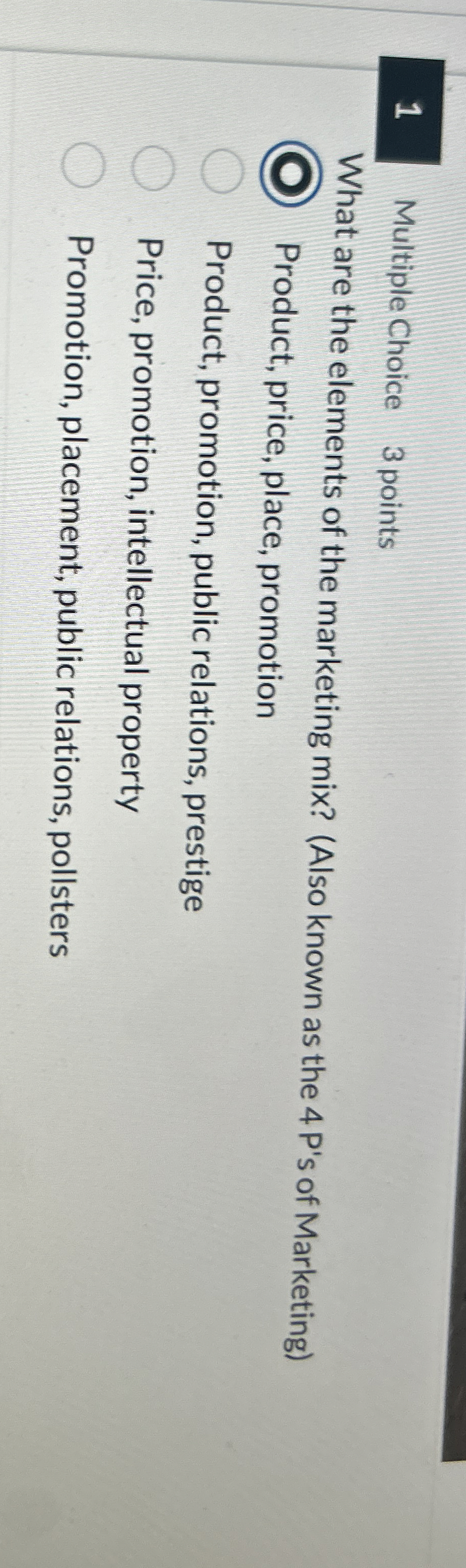  1 Multiple Choice 3 points What are the elements of the