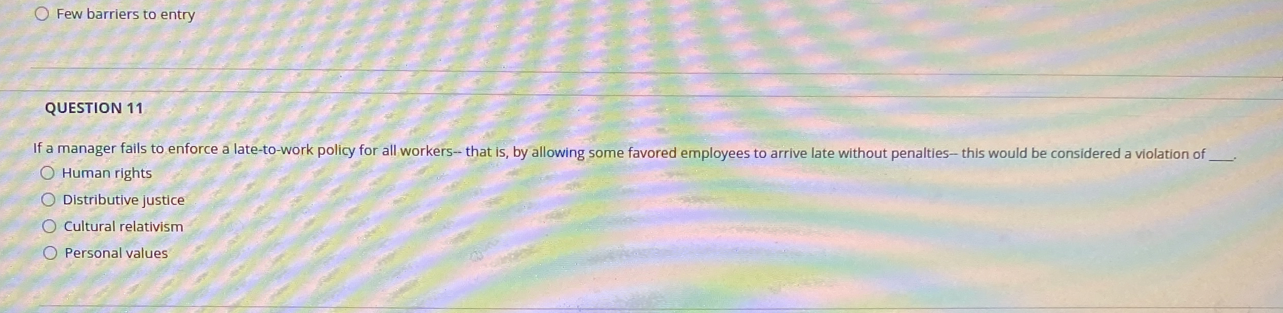  Few barriers to entry QUESTION 11 If a manager fails to