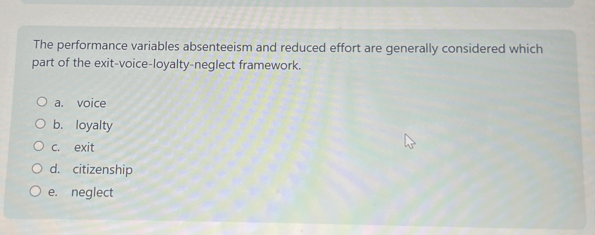  The performance variables absenteeism and reduced effort are generally considered which
