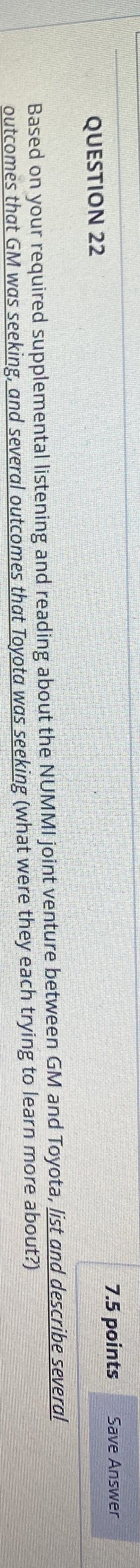  QUESTION 22 7.5 points Based on your required supplemental listening and