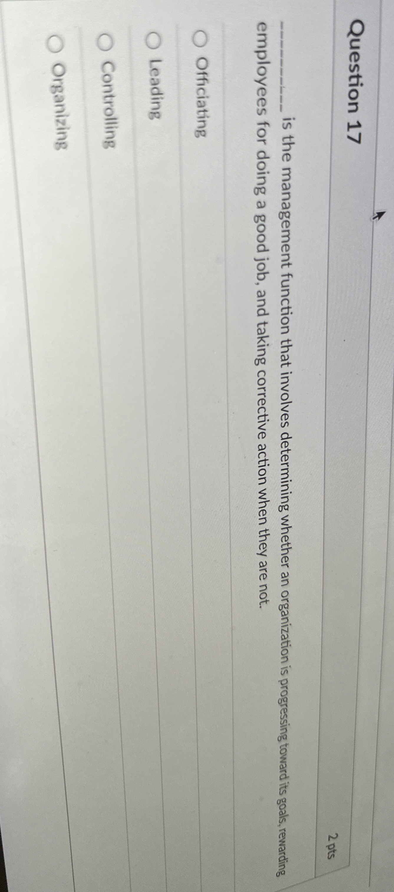  Question 17 2 pts is the management function that involves determining