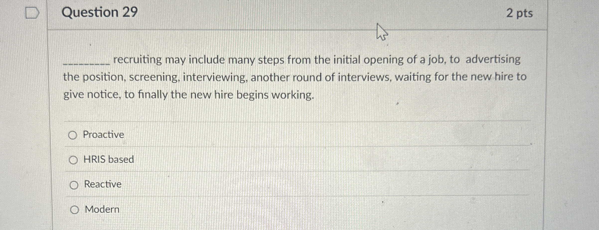  Question 29 2 pts recruiting may include many steps from the