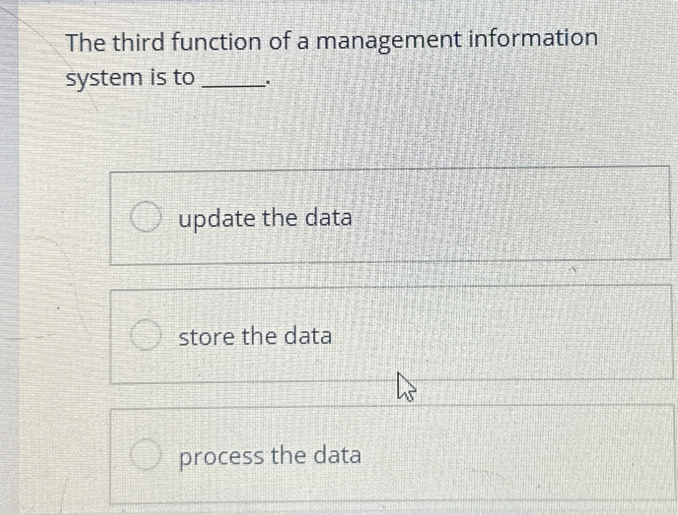  Steps for The third function of a management information system is