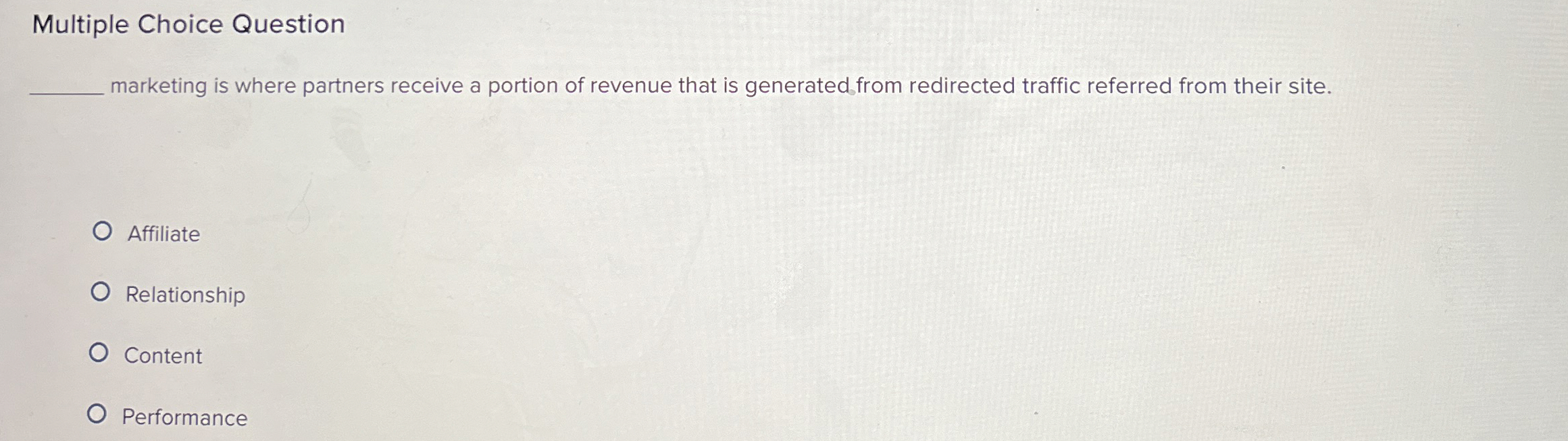  Multiple Choice Question marketing is where partners receive a portion of