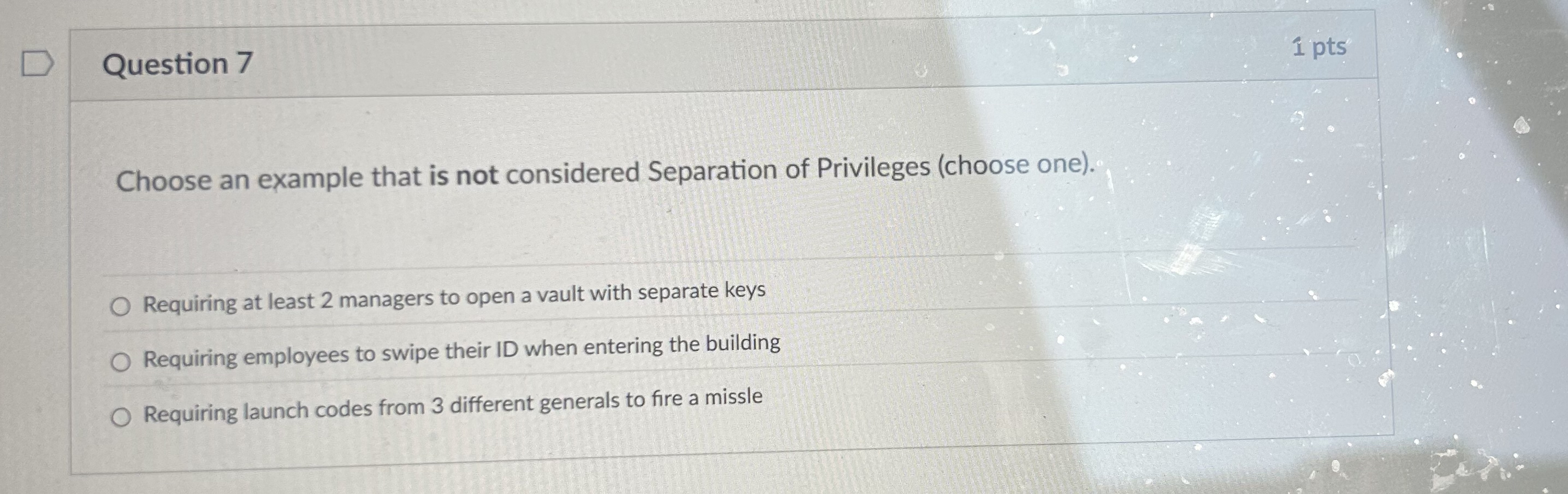  Question 7 Choose an example that is not considered Separation of