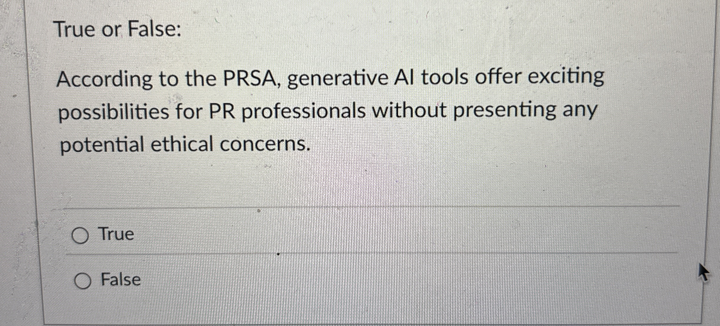  True or False: According to the PRSA, generative AI tools offer
