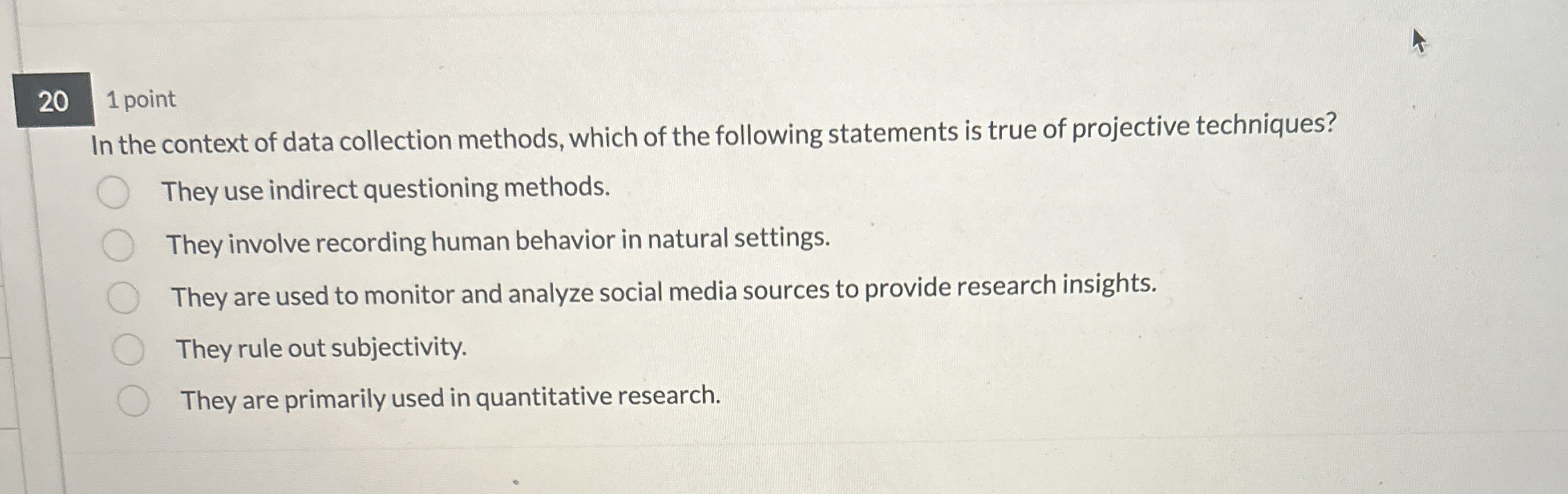  1 point In the context of data collection methods, which of