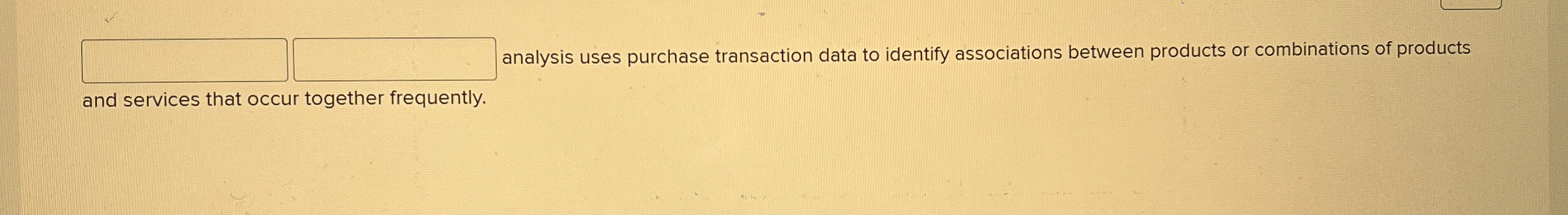  analysis uses purchase transaction data to identify associations between products or