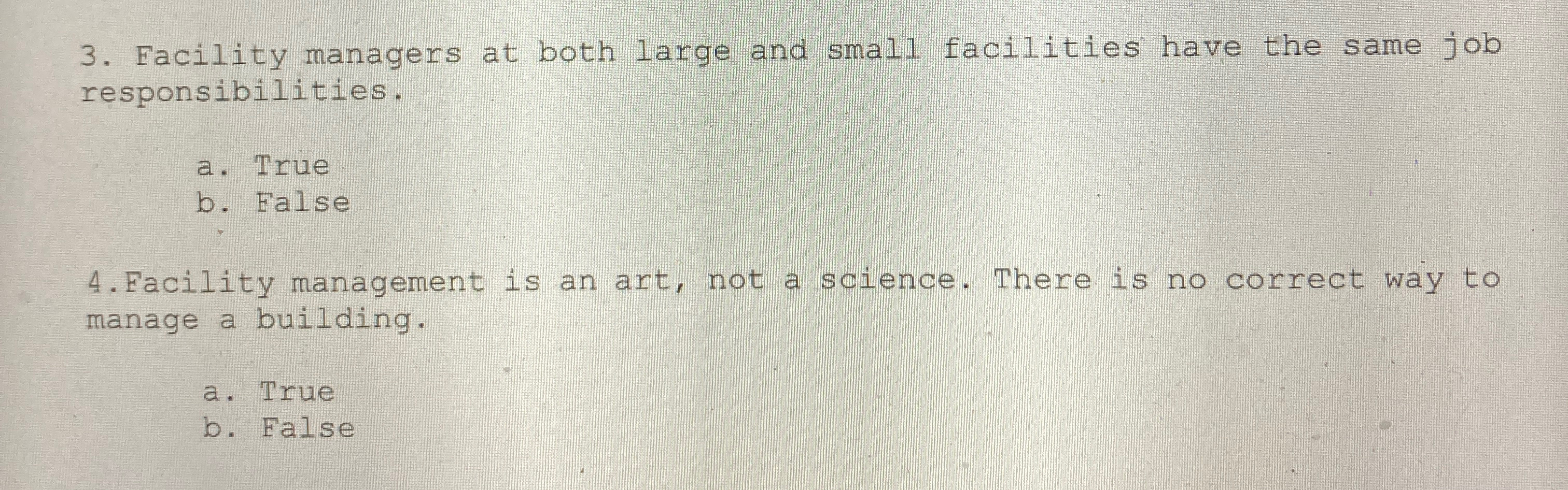  Facility managers at both large and small facilities have the same
