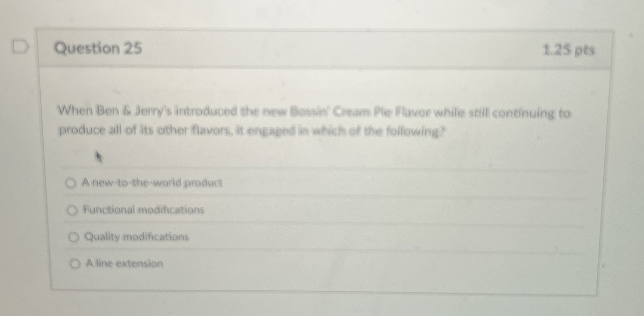  Question 25 When Ben & Jerry's introduced the new Bossin' Cream