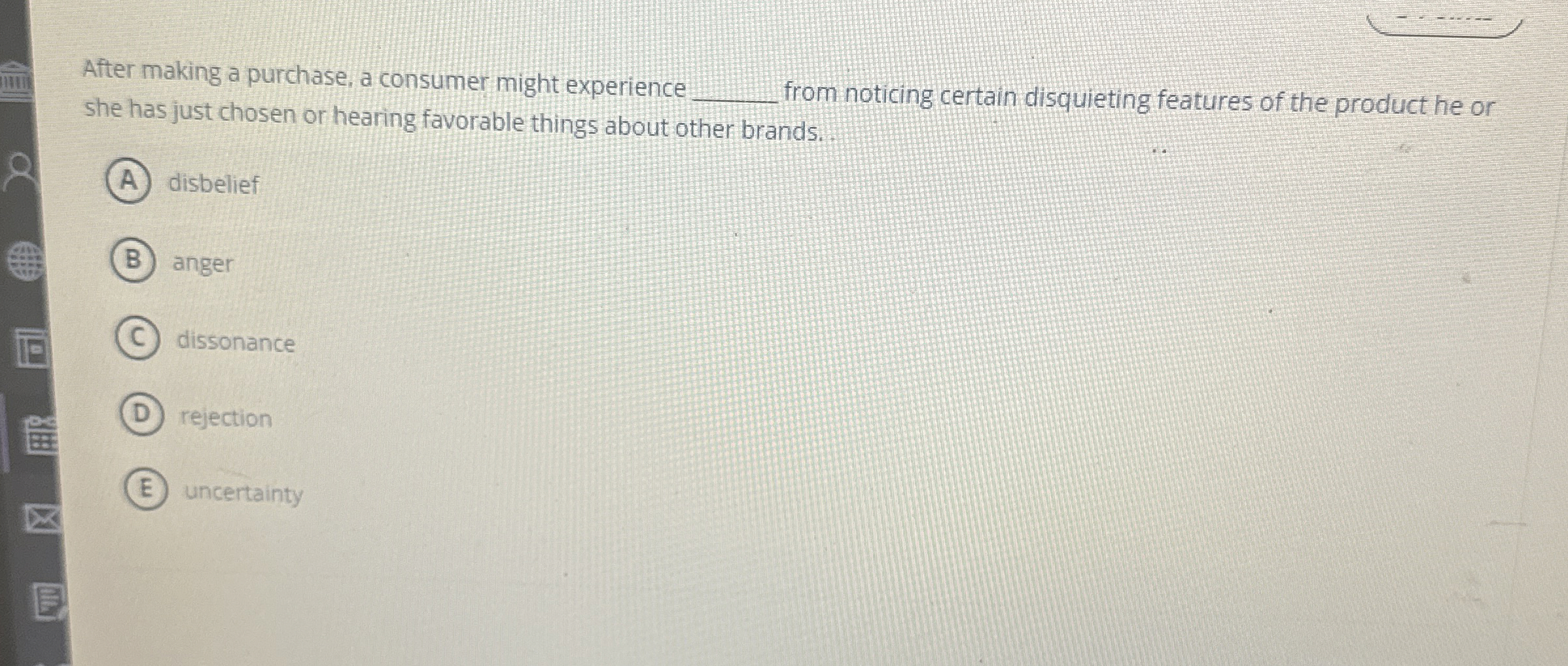  After making a purchase, a consumer might experience q, from noticing