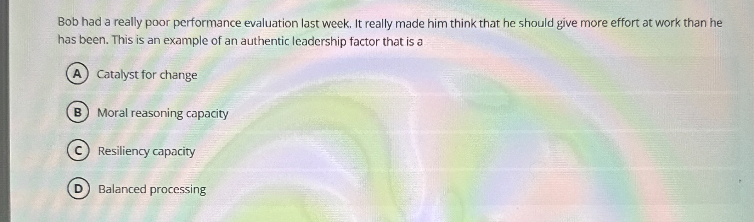  Bob had a really poor performance evaluation last week. It really