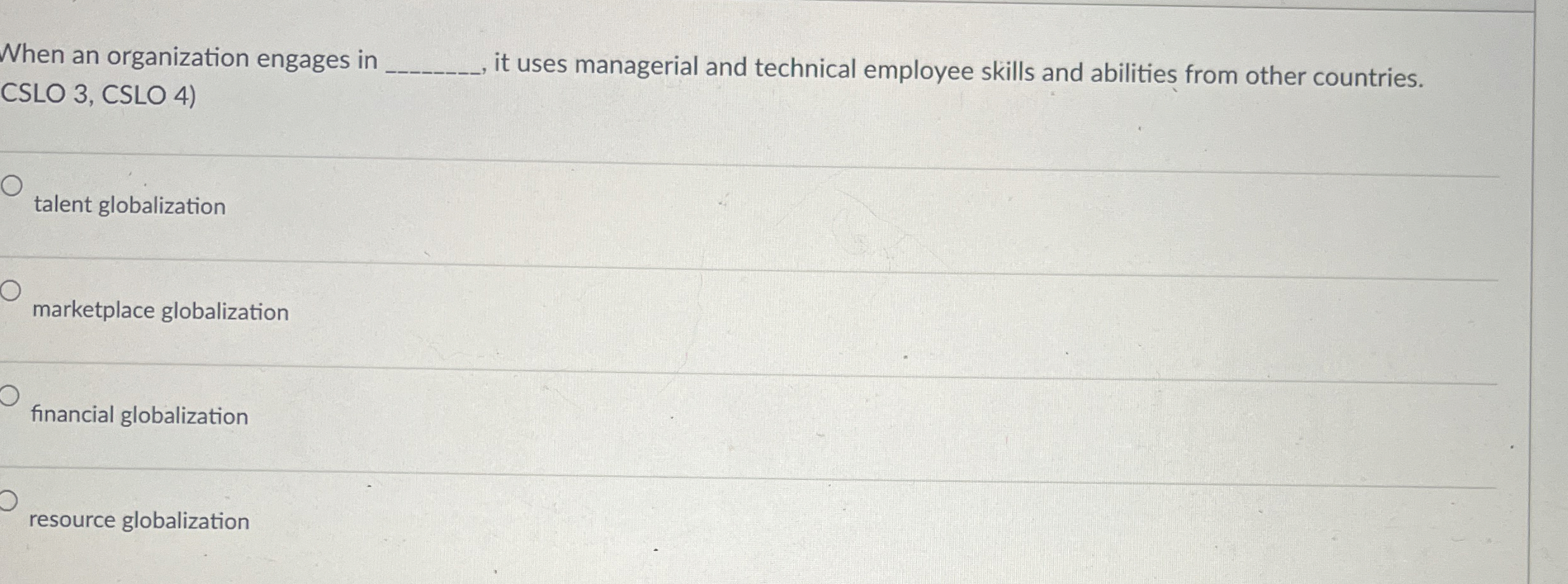  When an organization engages in CSLO 3, CSLO 4) it uses