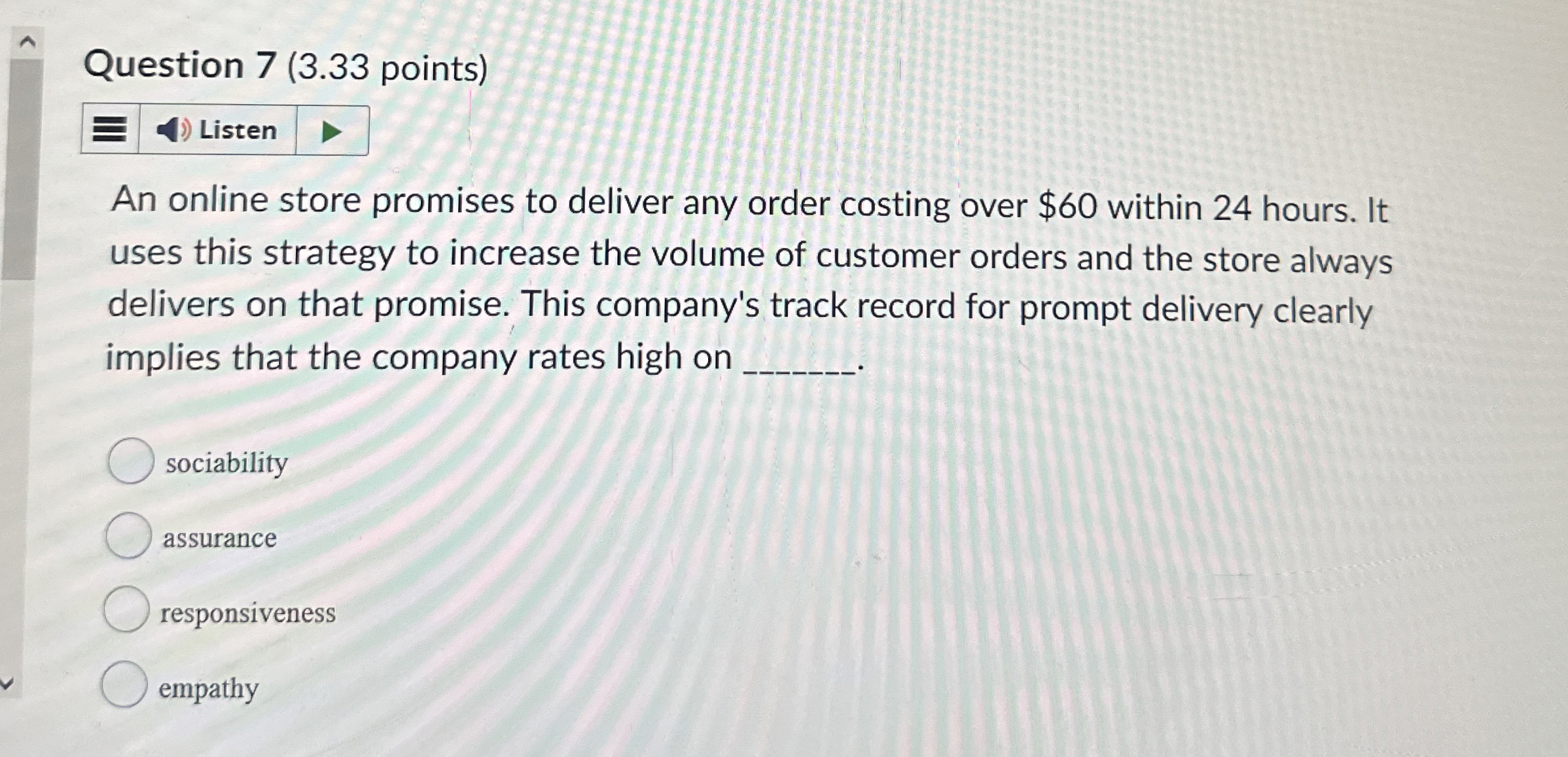  Question 7(3.33 points) An online store promises to deliver any order