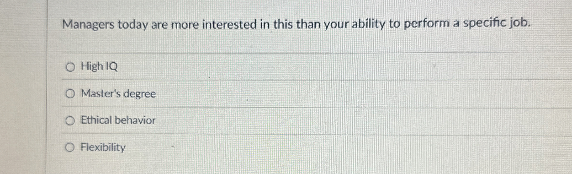  Managers today are more interested in this than your ability to